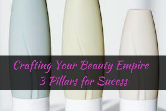 Crafting Your Beauty Empire - 3 Key Pillars for Success